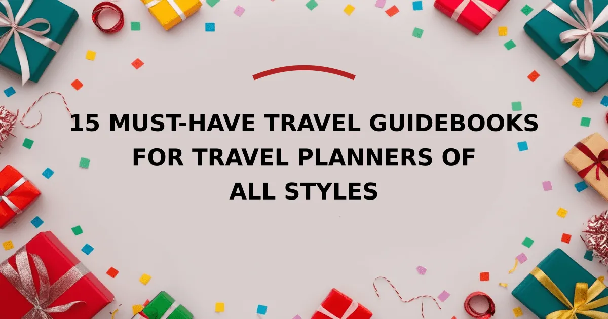 15 must-have Travel Guidebooks for Travel Planners of all Styles